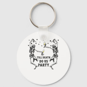 Till Death Do Us Party Skeleton Bridesmaid Theme Keychain