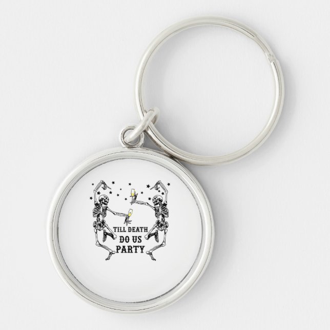 Till Death Do Us Party Skeleton Bridesmaid Theme Keychain (Front)