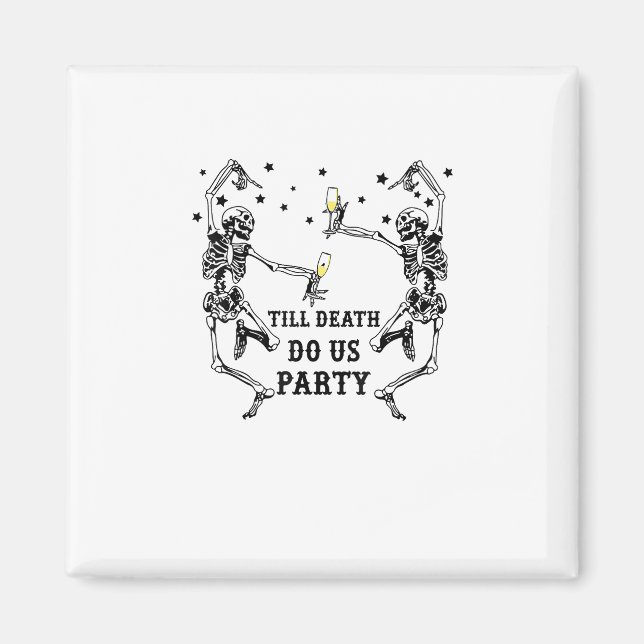Till Death Do Us Party Skeleton Bridesmaid Theme Magnet (Front)