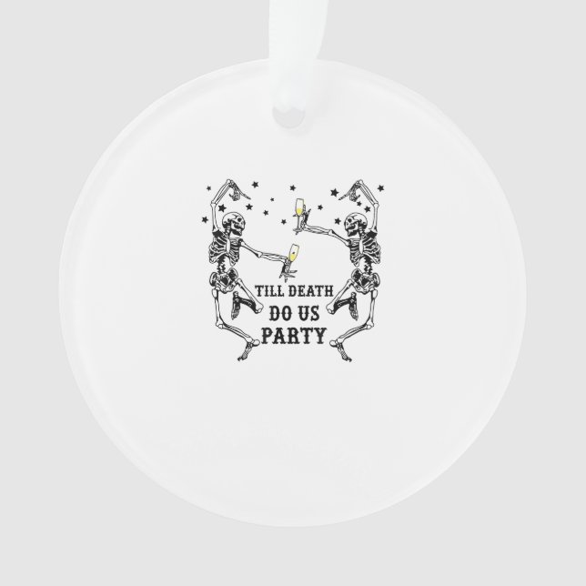 Till Death Do Us Party Skeleton Bridesmaid Theme Ornament (Front)