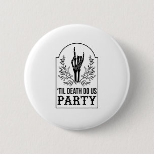 Till Death Do Us Party Skeleton Hand Gothic Bachel Button