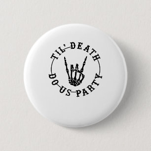 Till Death Do Us Party Skeleton Hand Gothic Bachel Button