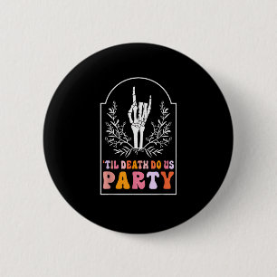 Till Death Do Us Party Skeleton Retro Groovy Bache Button