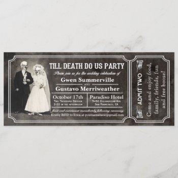 Till Death Do Us Party Wedding Ticket Invitations by Anything_Goes at Zazzle