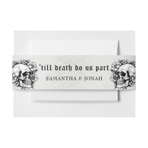 Till Death Gothic Floral Skulls Halloween Wedding  Invitation Belly Band