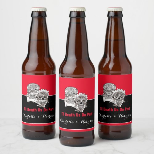 Till Death Us Do Part Skulls Red Black Wedding Beer Bottle Label