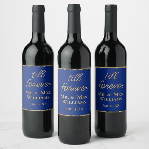 Till Forever Mr Mrs Royal Blue Gold Edge Wedding  Wine Label