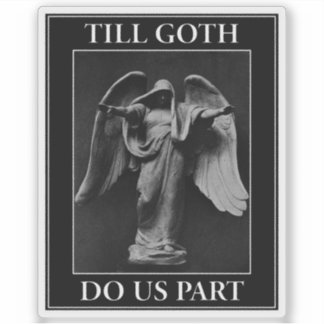 Till Goth Do Us Part Sticker