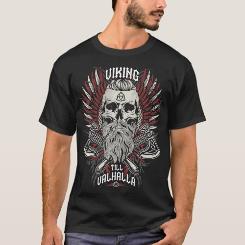 Till Valhalla Bearded Viking Warrior Skull With Ba T_Shirt