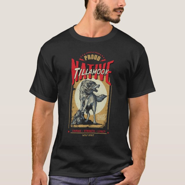 Tillamook Native American Indian Born Wolf Spirit  T-Shirt (Front)