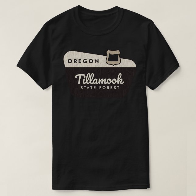 Tillamook State Forest Oregon Welcome Sign T-Shirt (Design Front)