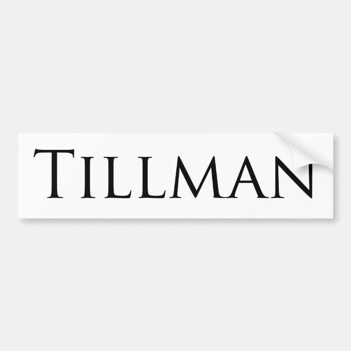 Tillman Bumper Stickers