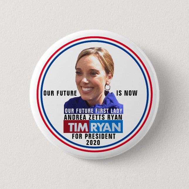 Tim Ryan for President -- Andrea for First Lady Button (Front)
