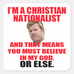 Tim Sheehy is a Christian Nationalist Square Sticker