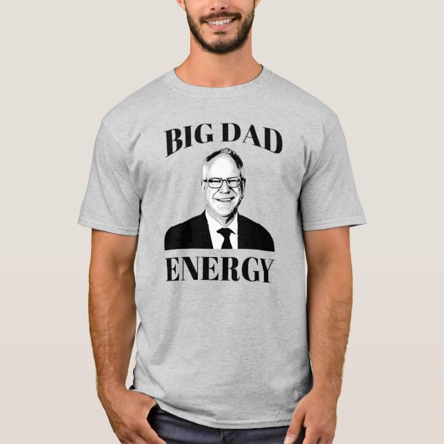 Tim Walz Big Dad Energy T-Shirt (Front)