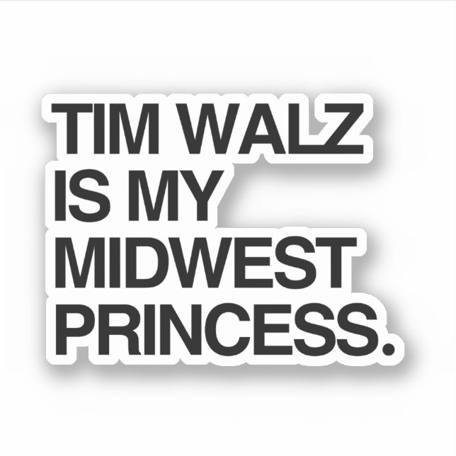 Tim Walz is my midwest princess Sticker (Front)
