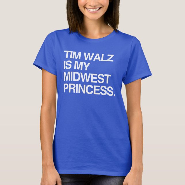 Tim Walz is my midwest princess T-Shirt (Front)