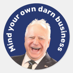 Tim Walz mind your own darn business Classic Round Sticker