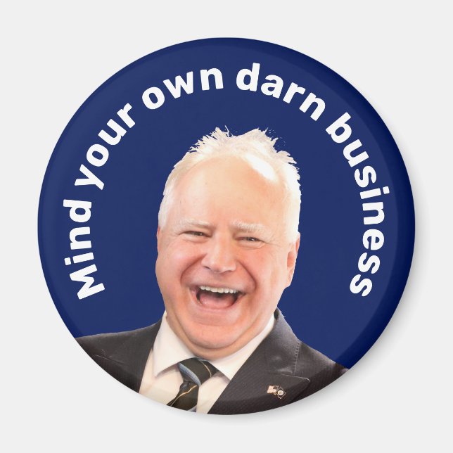 Tim Walz mind your own darn business  Magnet (Front)
