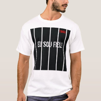Timão. Eu sou Fiel! T-Shirt