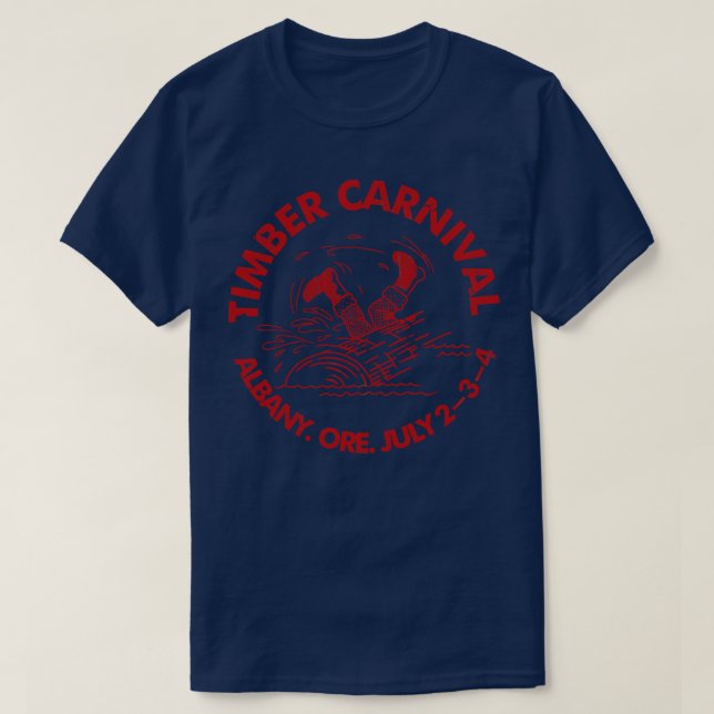Timber carnival Albany Oregon T-Shirt (Design Front)