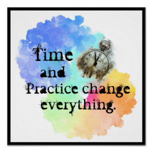 Time and practice change everything rainbow cloud poster