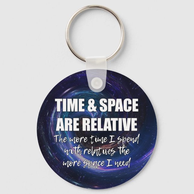 TIME AND SPACE Family Funny Science Quote Keychain (Front)