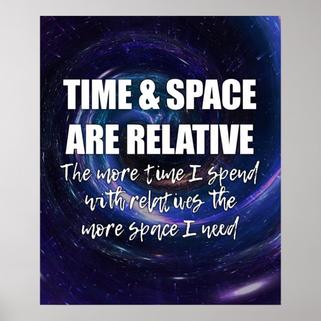TIME AND SPACE Family Funny Science Quote Poster (Front)
