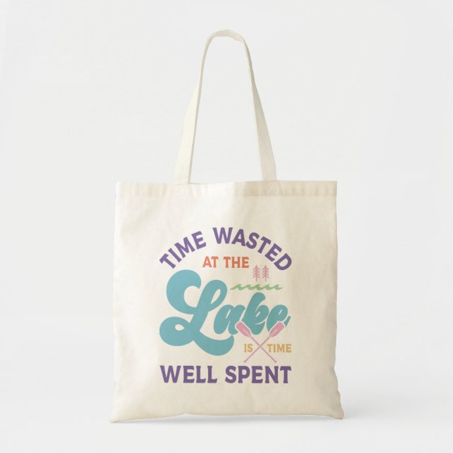 Time At The Lake Is Well Spent Tote Bag (Front)
