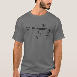 Time Dilation Of Special Relativity, Physics Equat T-Shirt