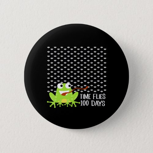 Time Flies 100 Days Frog Fly Funny 100th Day Of Sc Button