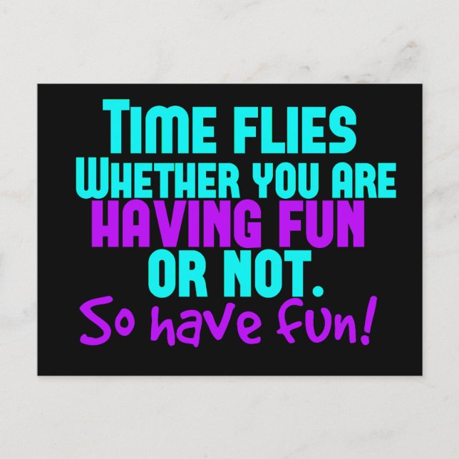 Time Flies - Have Fun! Postcard (Front)