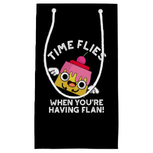Time Flies When You're Having Flan Pun Dark BG Small Gift Bag