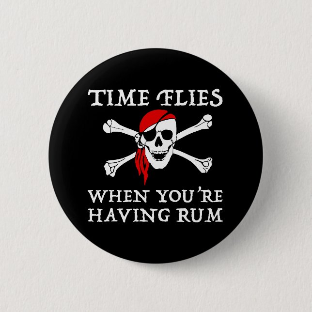 Time Flies When You're Having Rum Button (Front)