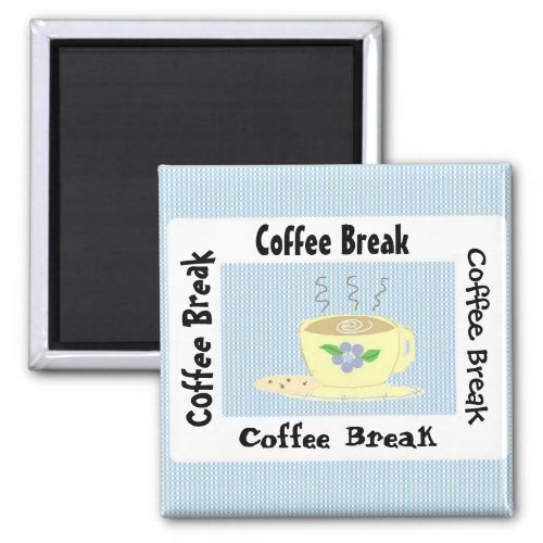 Time for a Coffee Break Magnet