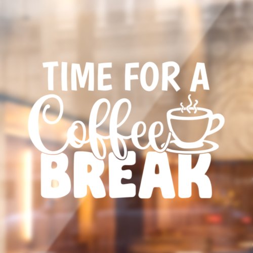 Time For A Coffee Break Shop Decor Window Cling