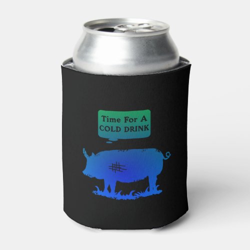 Time For A Cold Drink Can Cooler