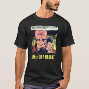 Time for a Reboot - Classic Comic Call to Action T-Shirt