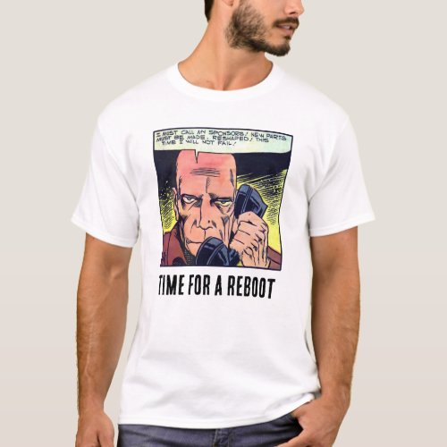 Time for a Reboot _ Classic Comic Call to Action T_Shirt
