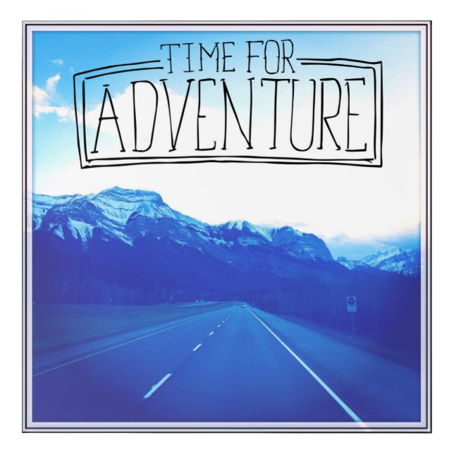 Time For Adventure Acrylic Print (Front)