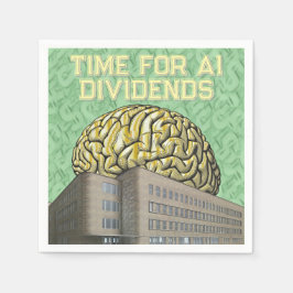 Time For AI Dividends Napkins
