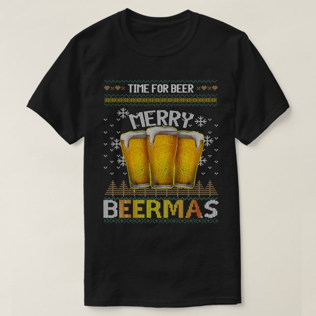 Time For Beer Merry Beermas Funny Christmas Beer L T-Shirt (Design Front)
