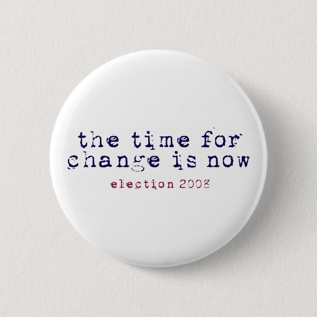 Time for Change - Election 2008 Pinback Button (Front)