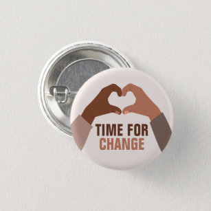 "Time for Change" Stop Racism Custom Text Button