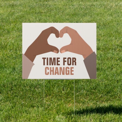 Time for Change Stop Racism Custom Text Sign