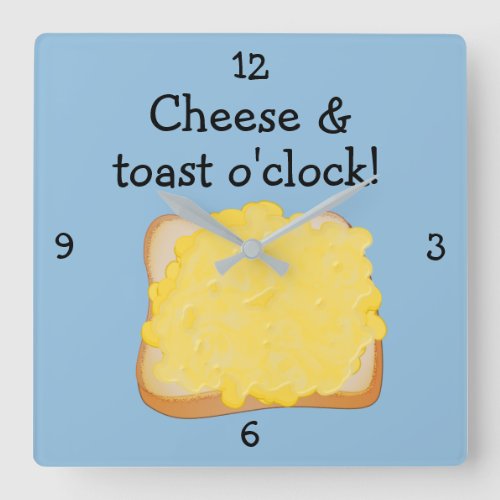 Time for Cheese on Toast _ Fun Food Themed  Square Wall Clock
