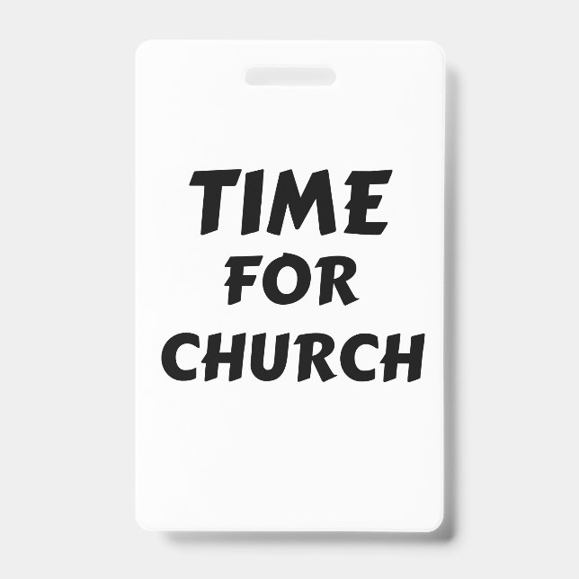 TIME FOR CHURCH BADGE (Front)
