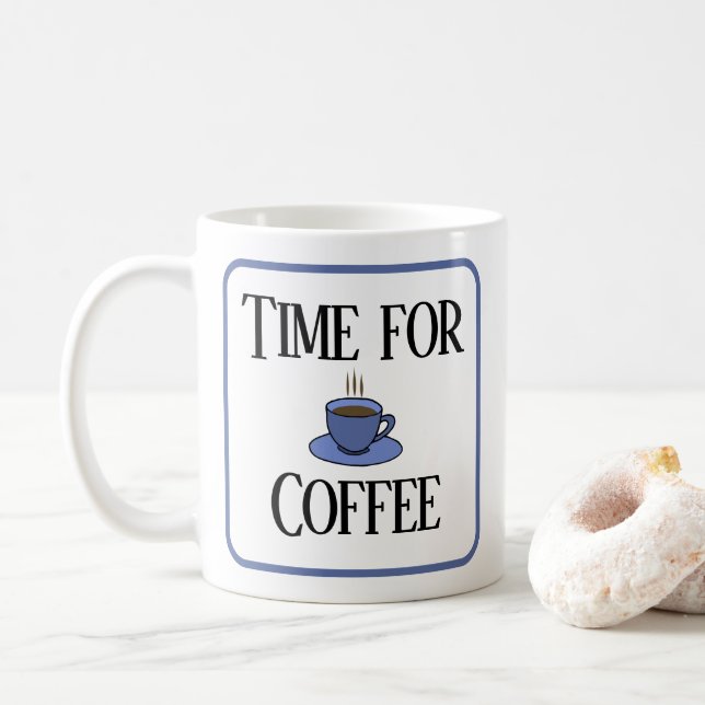 Time for coffee, blue cup.  Personalized. Coffee Mug (With Donut)