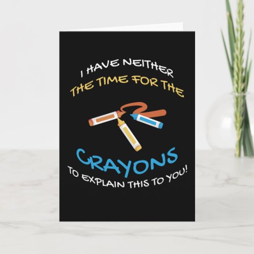 Time For Crayons Kindergarten Drawing Humor Color Card
