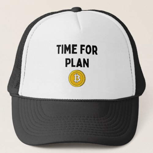 Time For Plan B Bitcoin Trucker Hat
